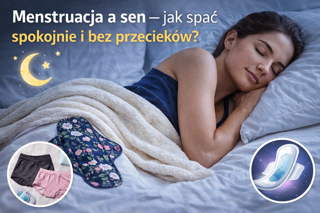 Menstruacja a sen – jak spać spokojnie i bez przecieków?
