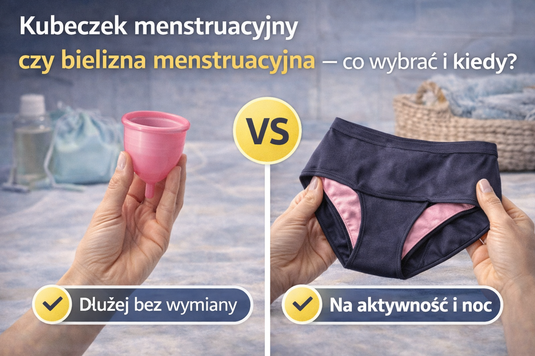 Kubeczek menstruacyjny czy bielizna menstruacyjna – co wybrać i kiedy?