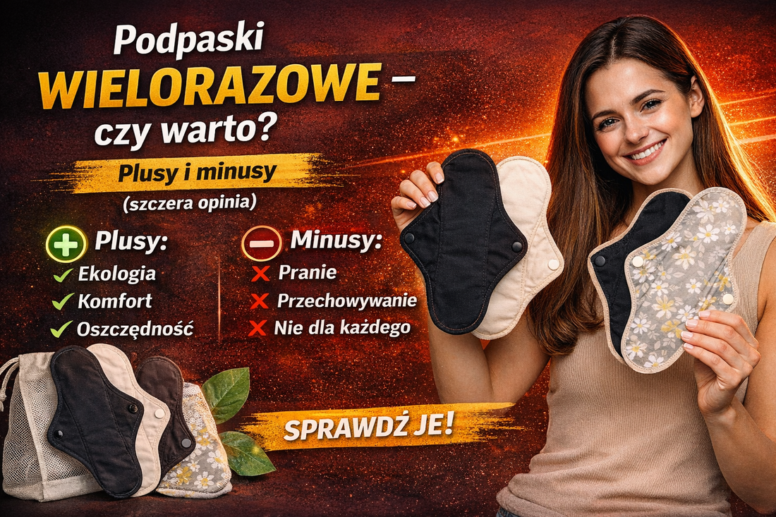 Podpaski wielorazowe – czy warto? Plusy i minusy
