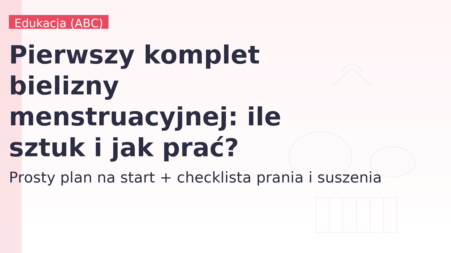 Pierwszy komplet bielizny menstruacyjnej: ile sztuk i jak prać?