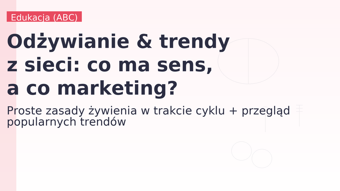 Odżywianie & trendy z sieci: co ma sens, a co marketing?
