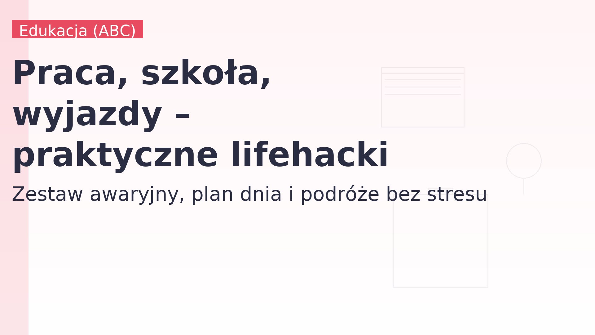 Praca, szkoła, wyjazdy – praktyczne lifehacki